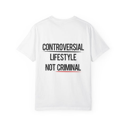 Controversial Lifestyle, Not Criminal - White tee