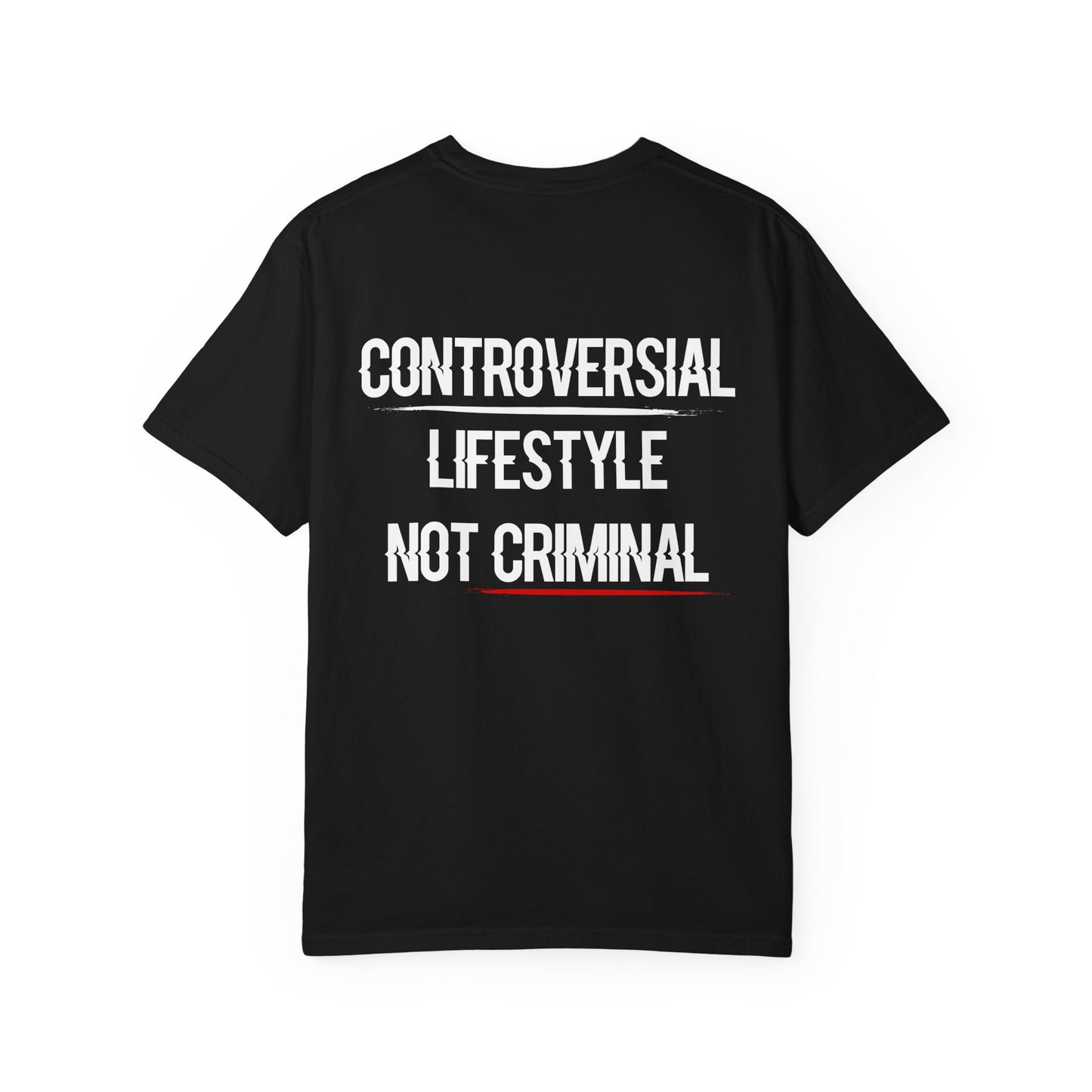 Controversial lifestyle, Not criminal - Black tee